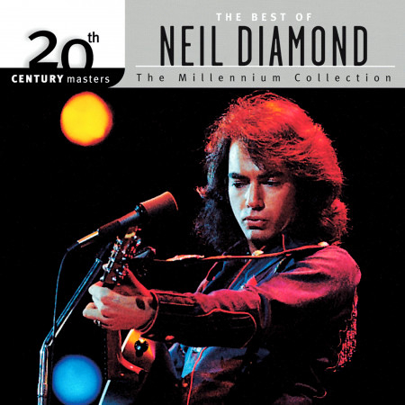 20th Century Masters: The Millennium Collection: Best of Neil Diamond