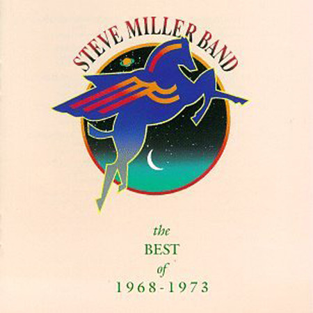 The Best Of Steve Miller 1968-1973