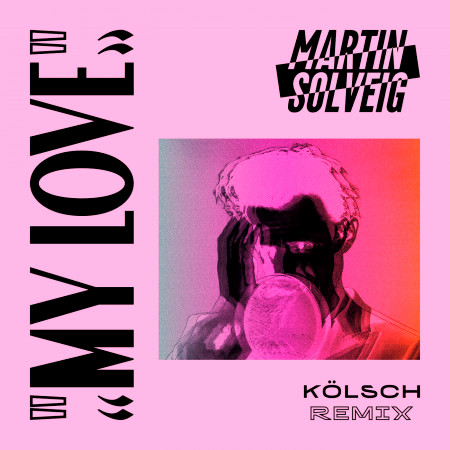 My Love (Kölsch Remix)