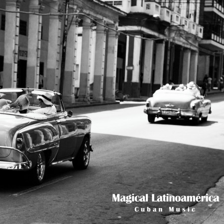 魔幻拉美．古巴風情畫  Magical Latinoamérica．Cuban music