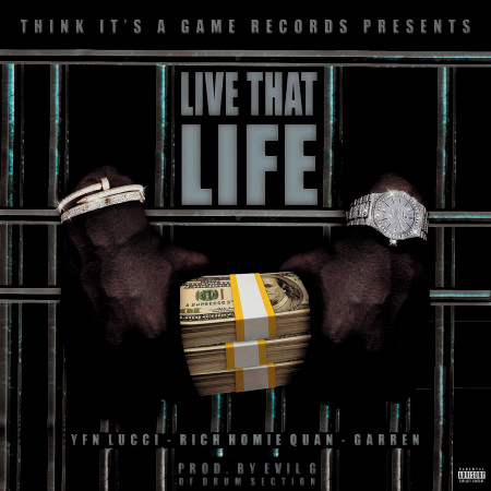 Live That Life (feat. Rich Homie Quan & Garren)