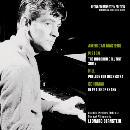 American Masters: Piston: The Incredible Flutist - Hill: Prelude for Orchestra - Schuman: In Praise of Shahn
