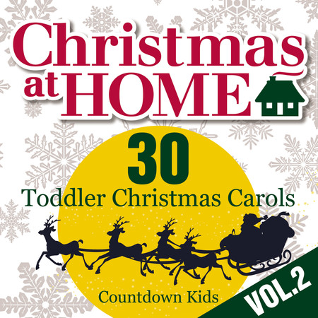 Christmas at Home: 30 Toddler Christmas Carols, Vol. 2