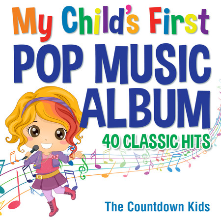 My Child's First Pop Music Album: 40 Classic Hits