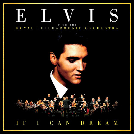 If I Can Dream: Elvis Presley with the Royal Philharmonic Orchestra 專輯封面