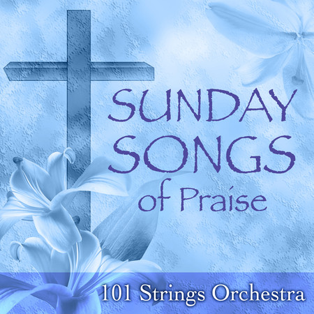 Sunday Songs of Praise