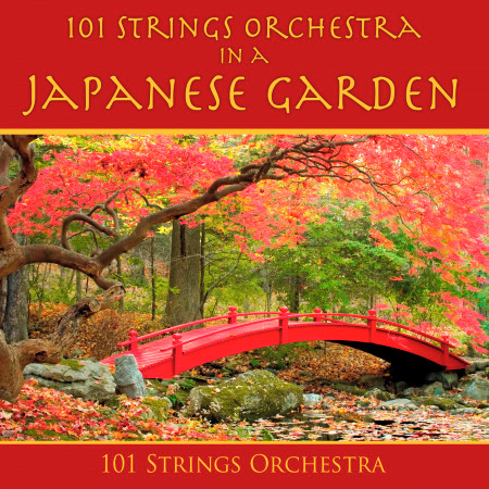 101 Strings Orchestra in a Japanese Garden