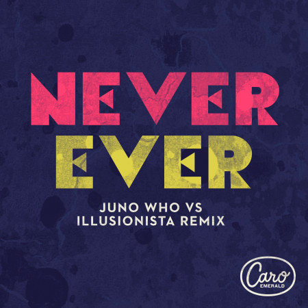 Never Ever (Juno Who vs Illusionista Remix)