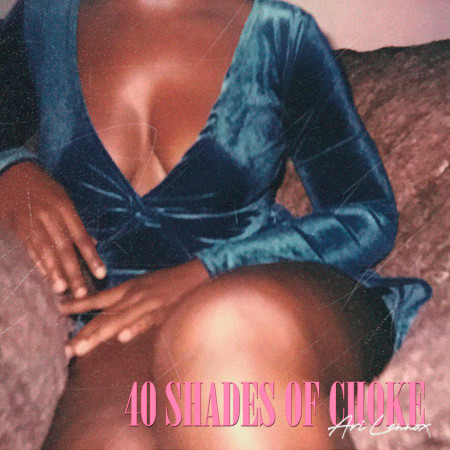 40 Shades of Choke