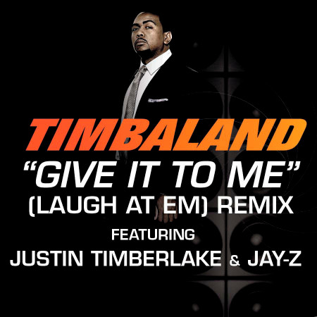 Give It To Me (Laugh At Em) Remix (Radio Edit)