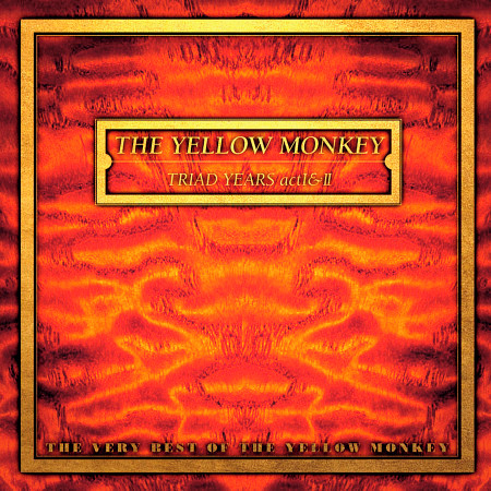 Triad Years Act I & II : The Very Best of The Yellow Monkey (Remastered)