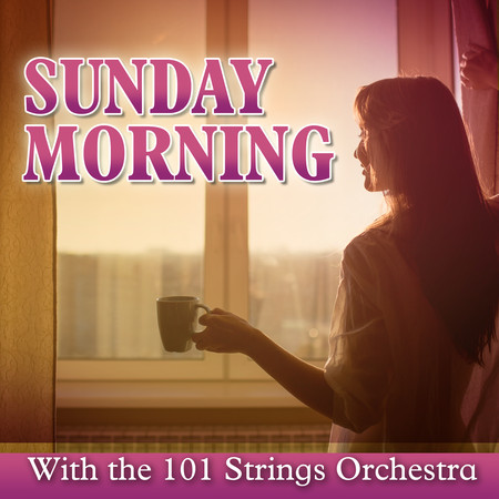 Sunday Morning with the 101 Strings Orchestra