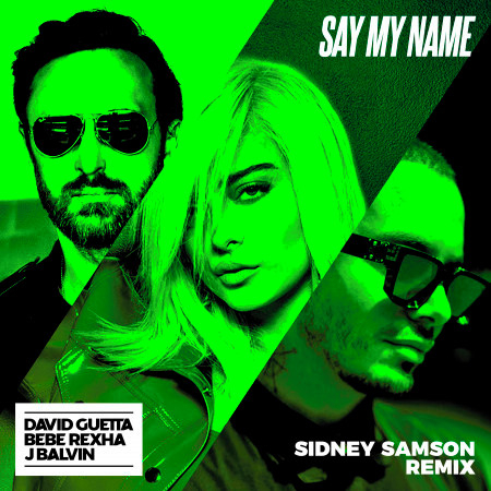 Say My Name (feat. Bebe Rexha & J Balvin) (Sidney Samson Remix)
