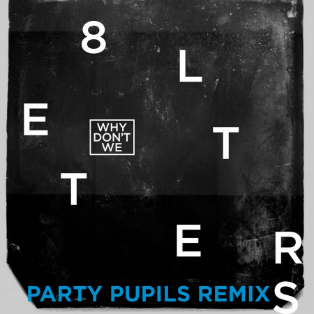 8 Letters (Party Pupils Remix) 專輯封面