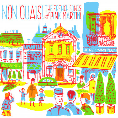 Non Ouais! The French Songs of Pink Martini