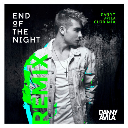 End Of The Night (Danny Avila Club Mix)