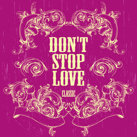 別讓愛停下．Don't Stop Love．Classic