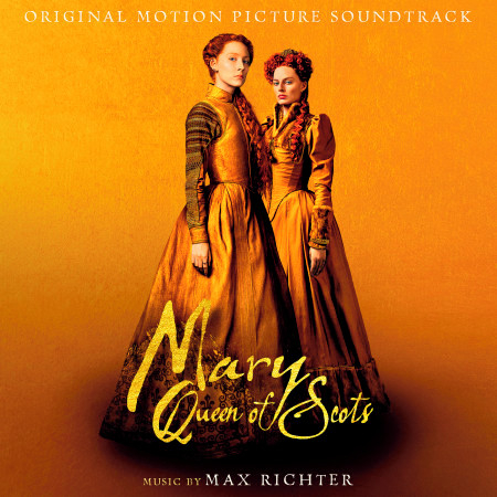 Mary Queen Of Scots (Original Motion Picture Soundtrack)