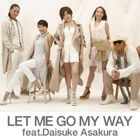 LET ME GO MY WAY feat.Daisuke Asakura