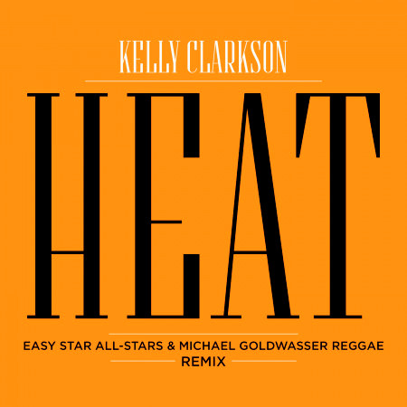 Heat (Easy Star All Stars & Michael Goldwasser Reggae Remix)