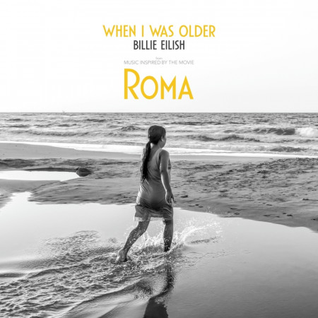 WHEN I WAS OLDER (Music Inspired By The Film ROMA)