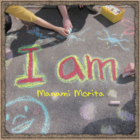 I AM / Manami Morita