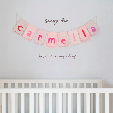 songs for carmella: lullabies & sing-a-longs