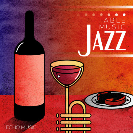 餐桌上的爵士樂．微醺  Table Music．Jazz