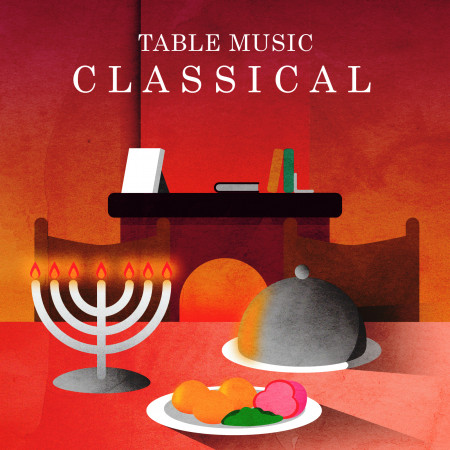 餐桌上的古典樂．優雅  Table Music．Classical