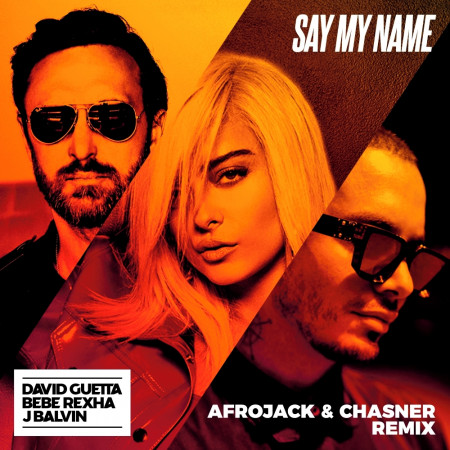 Say My Name (feat. Bebe Rexha & J Balvin) (Afrojack & Chasner Remix)