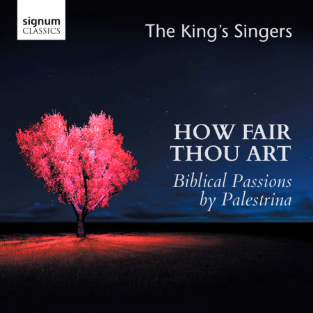 How Fair Thou Art: Biblical Passions by Giovanni Pierluigi da Palestrina
