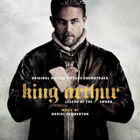 King Arthur: Legend of the Sword (Original Motion Picture Soundtrack)