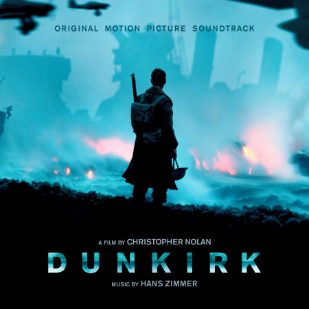 Dunkirk (Original Motion Picture Soundtrack)