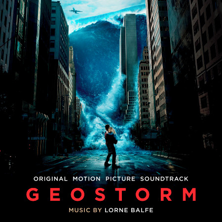 Geostorm (Original Motion Picture Soundtrack)