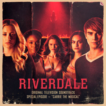 Riverdale: Special Episode - Carrie The Musical (Original Television Soundtrack)