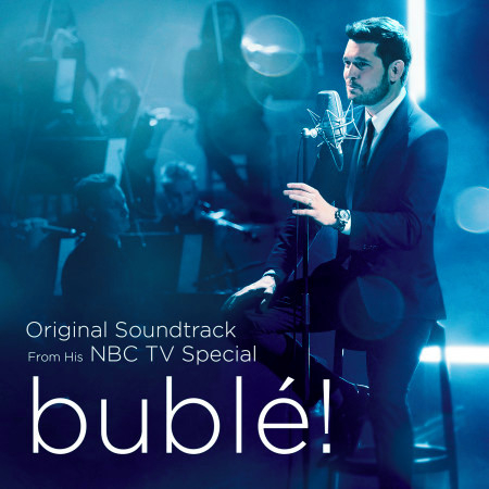 Bublé! (Original Soundtrack from his NBC TV Special)