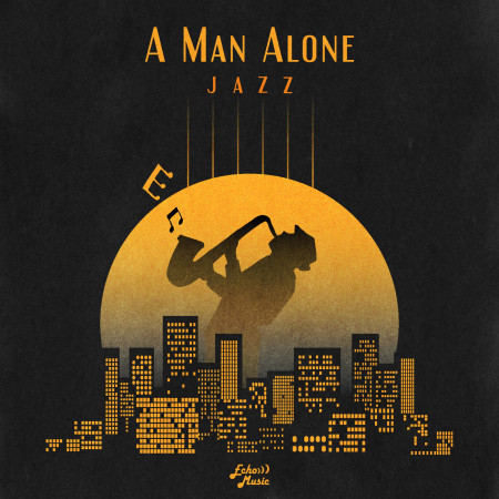 一個人．獨自一人 爵士演奏專輯   A Man Alone．Jazz