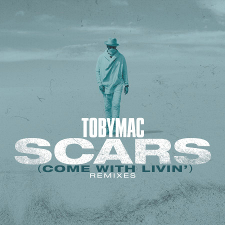 Scars (Come With Livin') (Remixes)