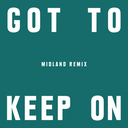 Got To Keep On (Midland Remix) 專輯封面