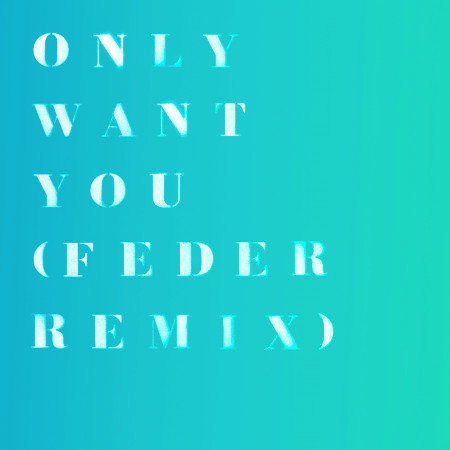 Only Want You (Feder Remix) 專輯封面
