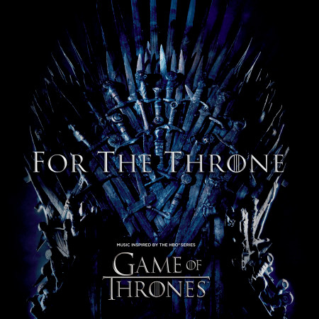 Kingdom of One (from For The Throne (Music Inspired by the HBO Series Game of Thrones)) 專輯封面