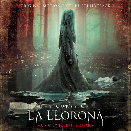 The Curse of La Llorona (Original Motion Picture Soundtrack)