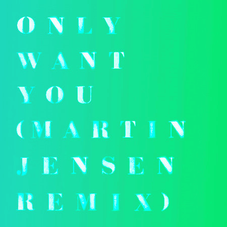 Only Want You (Martin Jensen Remix) 專輯封面