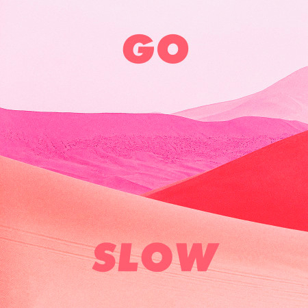 Go Slow