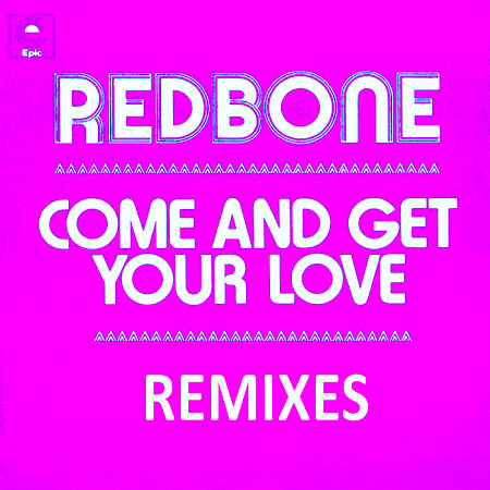 Come and Get Your Love - Remixes - EP