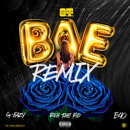 Bae (Remix) [feat. G-Eazy, Rich The Kid & E-40]