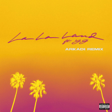 La La Land (feat. YG) (ARKADI Remix)