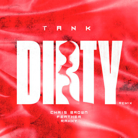 Dirty Remix (feat. Chris Brown, Feather, Rahky)