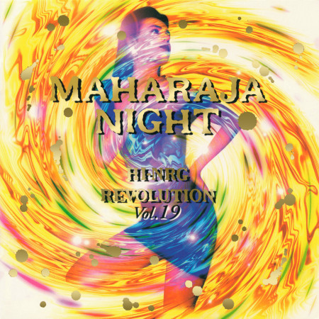 MAHARAJA NIGHT HI-NRG REVOLUTION VOL.19