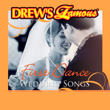 Drew's Famous First Dance Wedding Songs